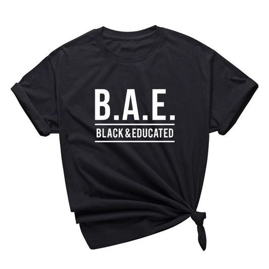 “B.A.E” | Black and Educated T-shirt - OTMG Apparel & Customs