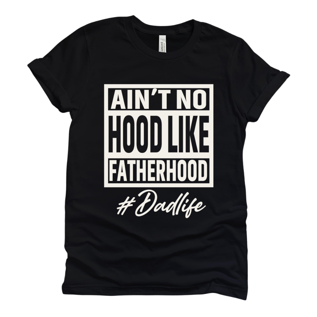 No Hood Like Fatherhood | Crewneck T-shirt